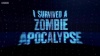 I Survived a Zombie Apocalypse